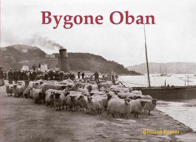 Bygone Oban(English, Paperback, Byrom Bernard)