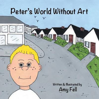 Peter's World Without Art(English, Paperback, Fell Amy)