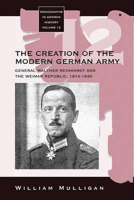 The Creation of the Modern German Army(English, Hardcover, Mulligan William)