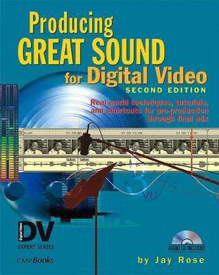 Producing Great Sound for Digital Video(English, Paperback, Rose Jay)
