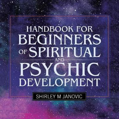Handbook for Beginners of Spiritual and Psychic Development(English, Paperback, Janovic Shirley M)