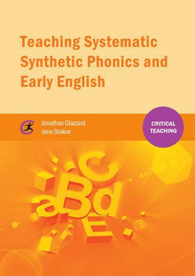 Teaching Systematic Synthetic Phonics and Early English(English, Paperback, Glazzard Jonathan)