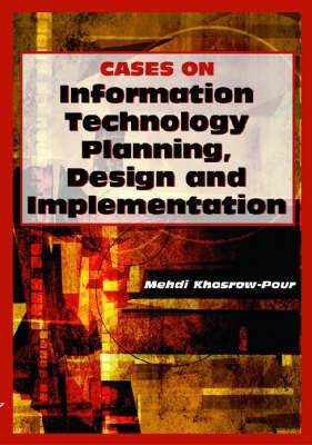 Cases on Information Technology Planning, Design and Implementation(English, Paperback, Khosrow-Pour Mehdi)