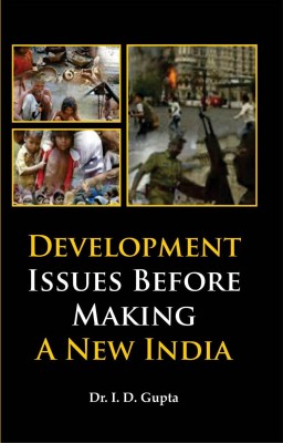 Development Issues Before Making A New India(English, Hardcover, Dr. I.D. Gupta)