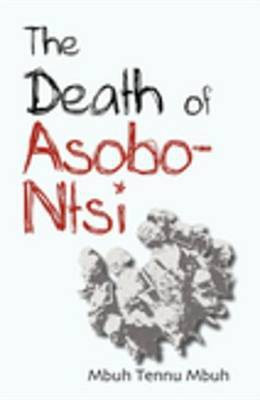 The Death of Asobo-Ntsi(English, Electronic book text, Mbuh Tennu)