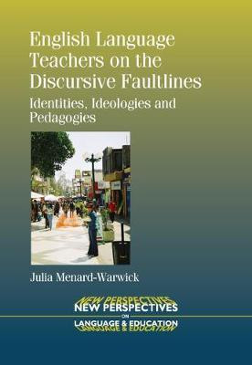 English Language Teachers on the Discursive Faultlines(English, Electronic book text, Menard-Warwick Julia)