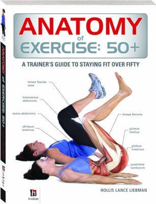 Anatomy of Exercise: 50+(English, Paperback, Liebman Hollis Lance)