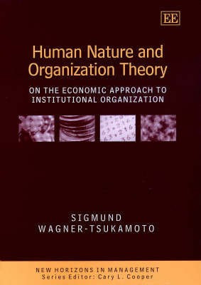 Human Nature and Organization Theory(English, Hardcover, Wagner-Tsukamoto Sigmund)