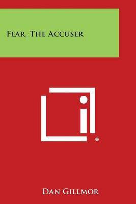 Fear, the Accuser(English, Paperback, Gillmor Dan)