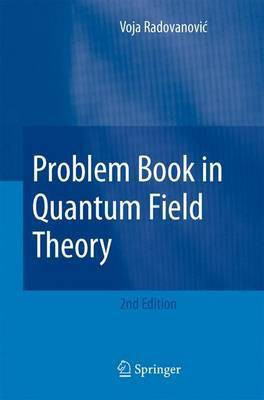 Problem Book in Quantum Field Theory(English, Electronic book text, Radovanovic Voja)