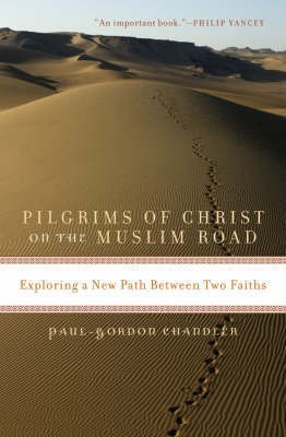 Pilgrims of Christ on the Muslim Road(English, Hardcover, Chandler Paul Gordon)