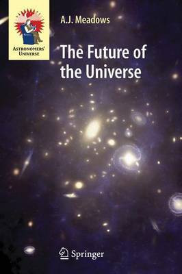 The Future of the Universe(English, Electronic book text, Meadows A J)