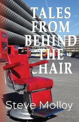 Tales from Behind the Chair(English, Paperback, Molloy Steve)