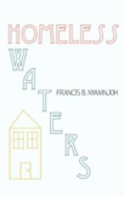 Homeless Waters(English, Electronic book text, Nyamnjoh Francis B.)