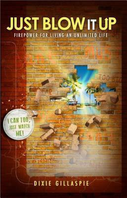 Just Blow It Up(English, Electronic book text, Gillaspie Dixie)