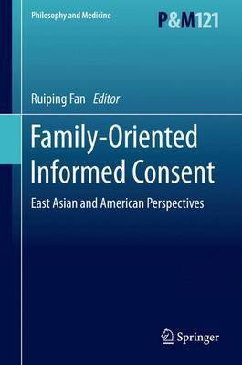 Family-Oriented Informed Consent; East Asian and American Perspectives(English, Electronic book text, unknown)