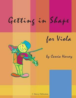 Getting in Shape for Viola(English, Paperback, Harvey Cassia)