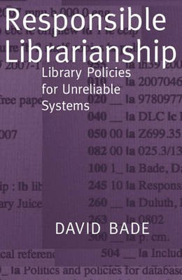 Responsible Librarianship(English, Electronic book text, Bade David)