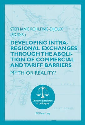 Developing Intra-regional Exchanges through the Abolition of Commercial and Tariff Barriers / L'abolition des barrieres commerciales et tarifaires dans la region de l'Ocean indien(English, Paperback, unknown) Developing Intra-regional Exchanges through the Abolition of Commercial and Tariff Barriers / L'abolition des barrieres commerciales et tarifaires dans la region de l'Ocean indien(English, Paperback, unknown)