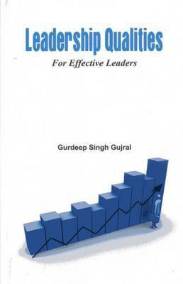 Leadership Qualities for Effective Leaders(English, Paperback, Gujral Gurdeep Singh)