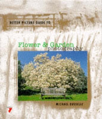 Flower and Garden Photography(English, Hardcover, Busselle Michael)