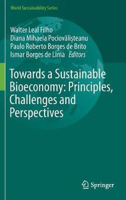 Towards a Sustainable Bioeconomy: Principles, Challenges and Perspectives(English, Hardcover, unknown)