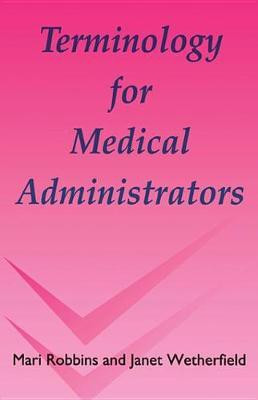 Terminology for Medical Administrators(English, Electronic book text, Robbins Mari)