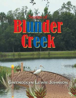 Stories of Blunder Creek(English, Paperback, Johnson Gwendolyn Lewis)