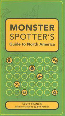 Monster Spotter's Guide to North America(English, Paperback, Francis Scott)