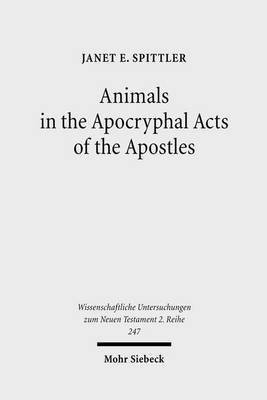 Animals in the Apocryphal Acts of the Apostles(English, Paperback, Spittler Janet E.)