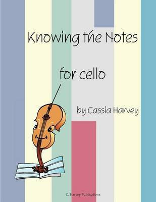 Knowing the Notes for Cello(English, Paperback, Harvey Cassia)