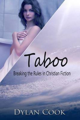Taboo: Breaking the Rules In Christian Fiction(English, Electronic book text, Dillon Grant)