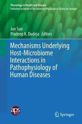 Mechanisms Underlying Host-Microbiome Interactions in Pathophysiology of Human Diseases(English, Hardcover, unknown)