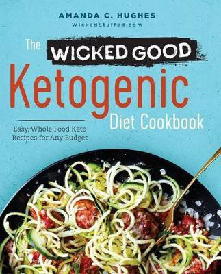 The Wicked Good Ketogenic Diet Cookbook(English, Paperback, Hughes Amanda C)