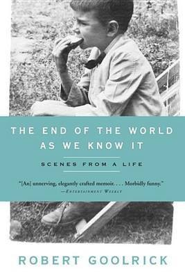 The End of the World as We Know It(English, Electronic book text, Goolrick Robert)