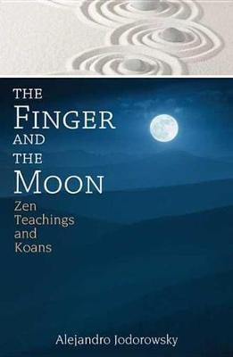 The Finger and the Moon(English, Electronic book text, Jodorowsky Alejandro)