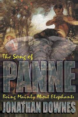 The Song of Panne (Being Mainly about Elephants)(English, Paperback, Downes Jonathan)