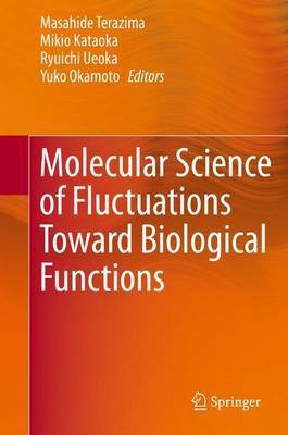 Molecular Science of Fluctuations Toward Biological Functions(English, Hardcover, unknown)