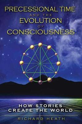 Precessional Time and the Evolution of Consciousness(English, Electronic book text, Heath Richard)