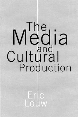 The Media and Cultural Production(English, Electronic book text, Louw Eric)