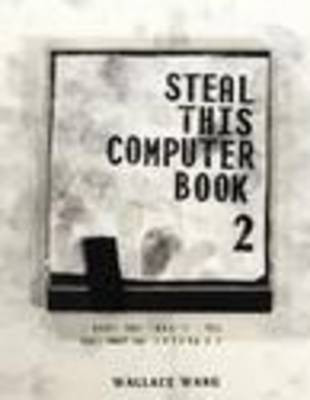 Steal This Computer Book 2(English, Paperback, Wang Wallace)