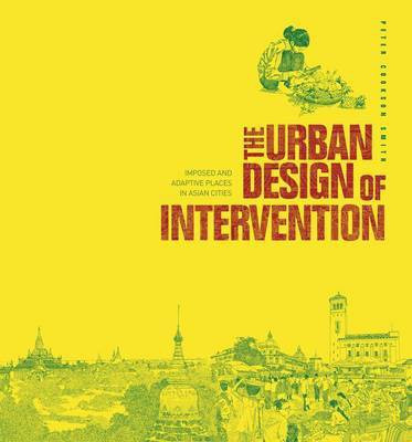 The Urban Design of Intervention(English, Paperback, Cookson Smith Peter)