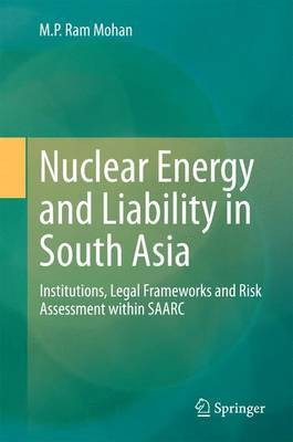 Nuclear Energy and Liability in South Asia(English, Electronic book text, Mohan M P RAM Mp)