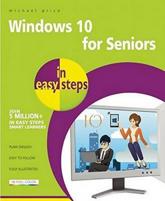 Windows 10 for Seniors in Easy Steps(English, Paperback, Price Michael)