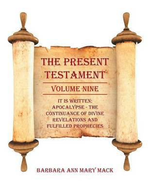 The Present Testament Volume Nine(English, Paperback, Mack Barbara Ann Mary)