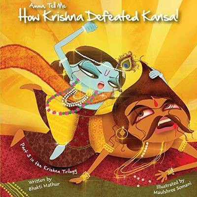 Amma Tell Me How Krishna Defeated Kansa!(English, Paperback, Mathur Bhakti)
