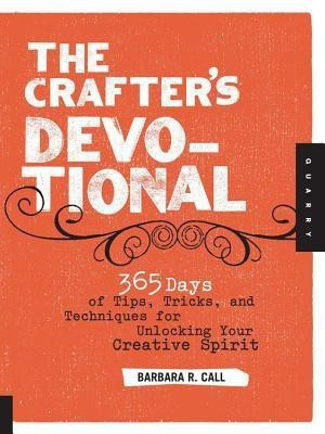 The Crafter's Devotional(English, Paperback, Call Barbara R.)