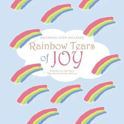Rainbow Tears of Joy(English, Paperback, Williams Savannah Lynn)