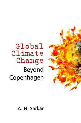 Global Climate Change Beyond Copenhagen(English, Hardcover, Sarkar A.N.)