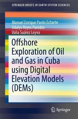 Offshore Exploration of Oil and Gas in Cuba using Digital Elevation Models (DEMs)(English, Paperback, Pardo Echarte Manuel Enrique)